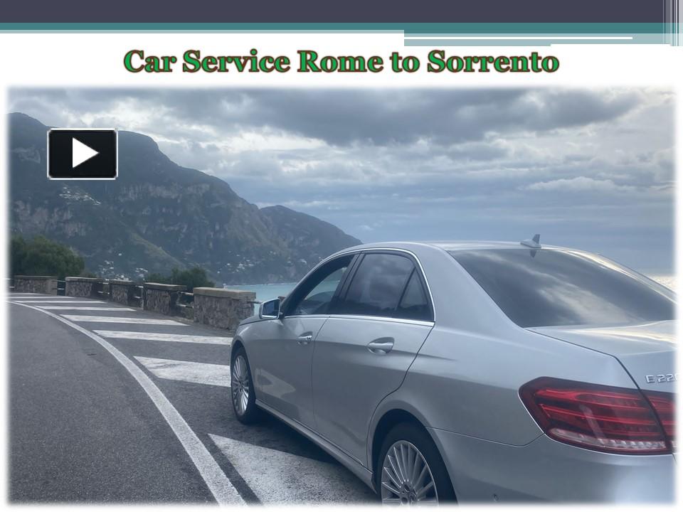 PPT Car Service Rome to Sorrento PowerPoint presentation free to download id 987c47YTdkO