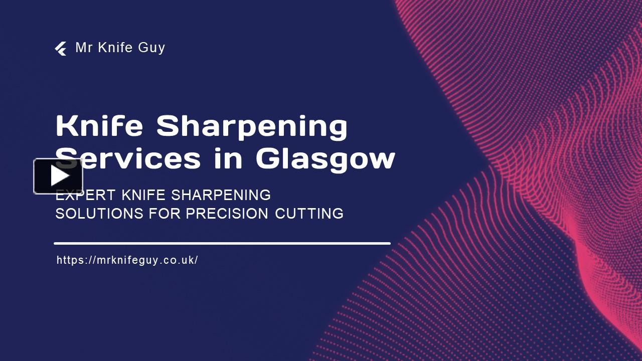 PPT Expert Knife Sharpening in Glasgow PowerPoint presentation free