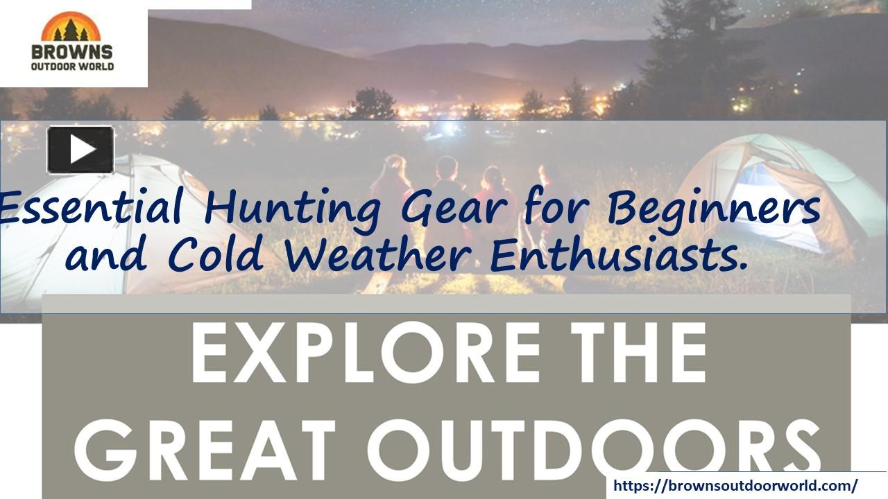 PPT – Essential Hunting Gear for Beginners and Cold Weather Enthusiasts