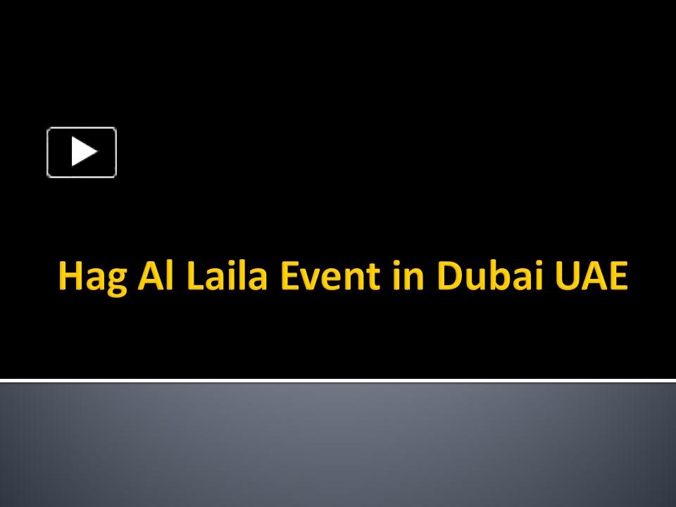 PPT Hag Al Laila Event in Dubai UAE PowerPoint presentation free to