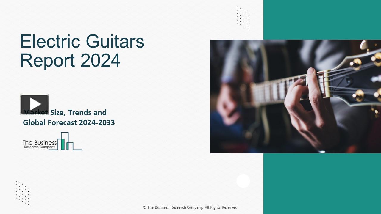 PPT Electric Guitars Market Size, Trends, Industry Share And Outlook