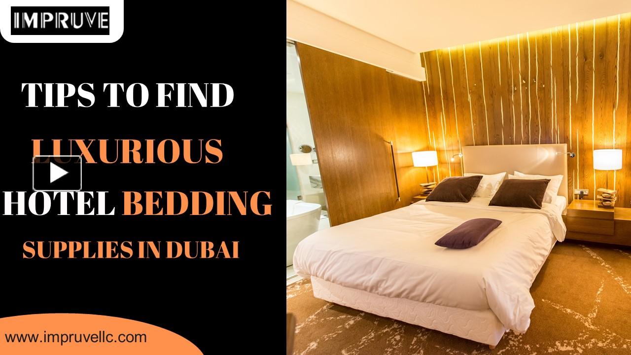 PPT Tips To Find Luxurious Hotel Bedding Supplies In Dubai PowerPoint