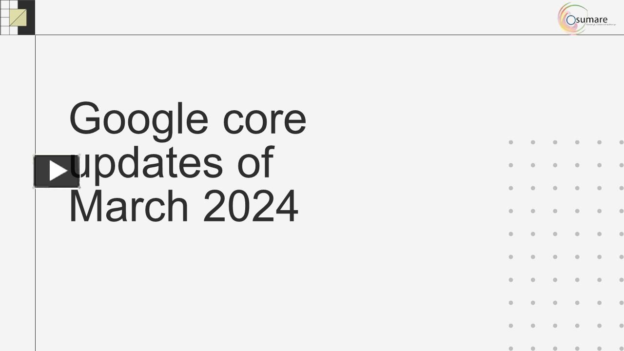 PPT google march updates 2024 by osumare one of the branding companies in pune PowerPoint