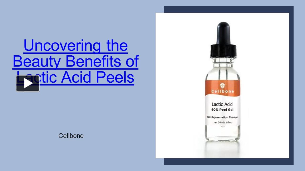 PPT Uncovering the Beauty Benefits of Lactic Acid Peels PowerPoint