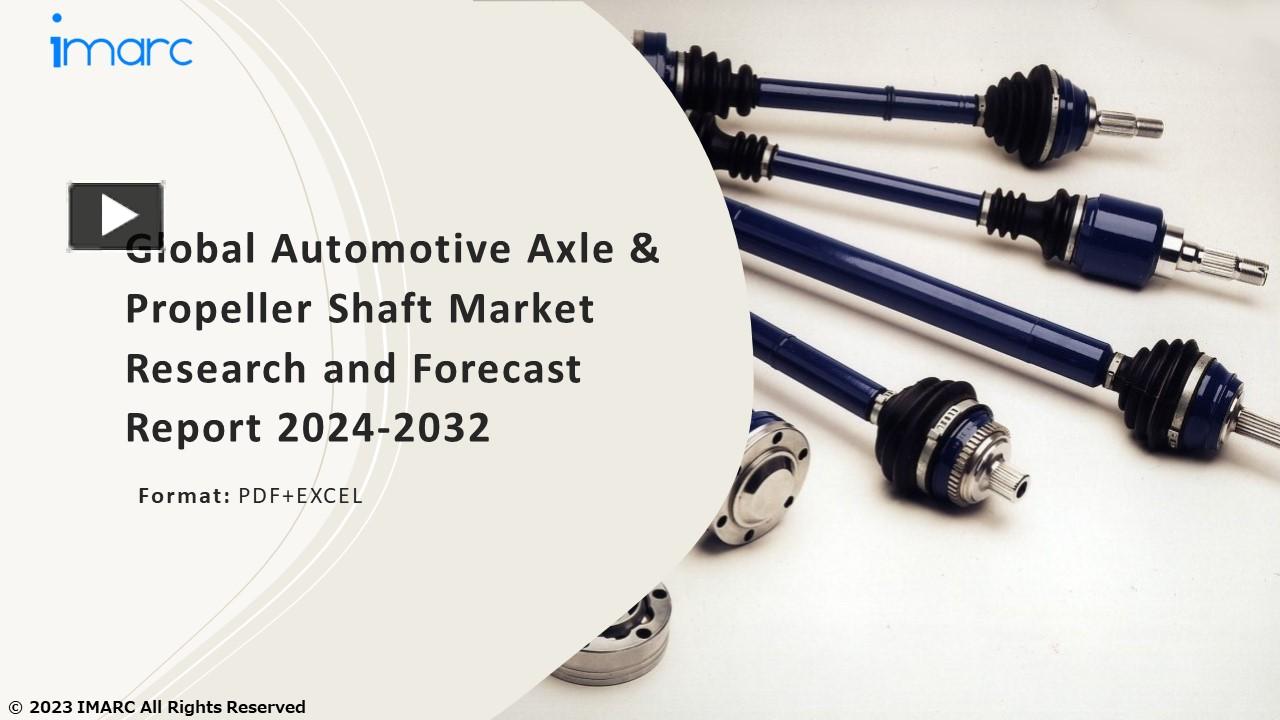 PPT Automotive Axle & Propeller Shaft Market Growth, Demand and