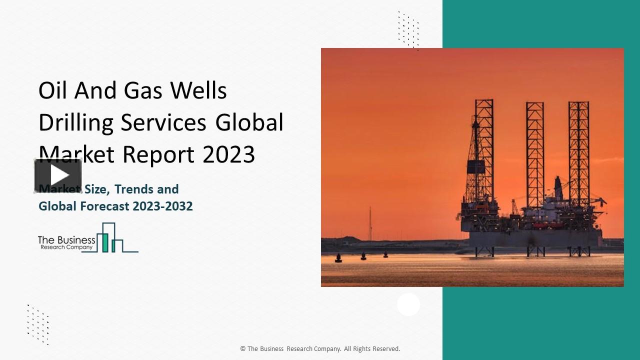 PPT Oil And Gas Wells Drilling Services Market Share, Insights