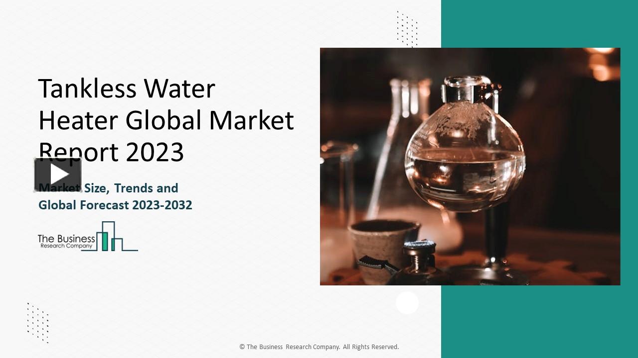PPT Tankless Water Heater Market Size, Share, Growth, Trends And Forecast 20242033 PowerPoint