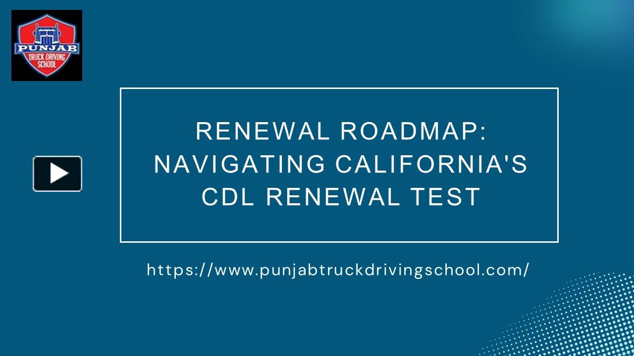 PPT Renewal Roadmap Navigating California's CDL Renewal Test (1