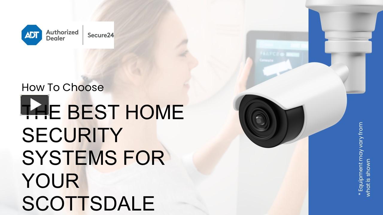 PPT Tips To Choose The Best Home Security Systems In Scottsdale, AZ