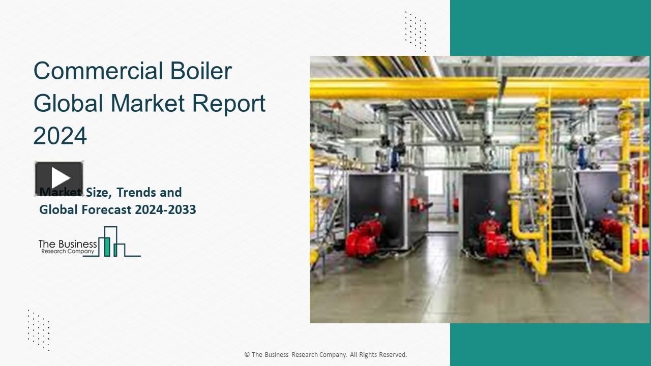 PPT Commercial Boiler Global Market Report 2024 PowerPoint