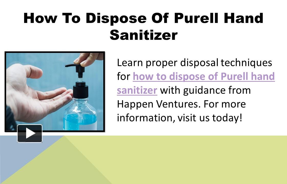 PPT How To Dispose Of Purell Hand Sanitizer PowerPoint presentation
