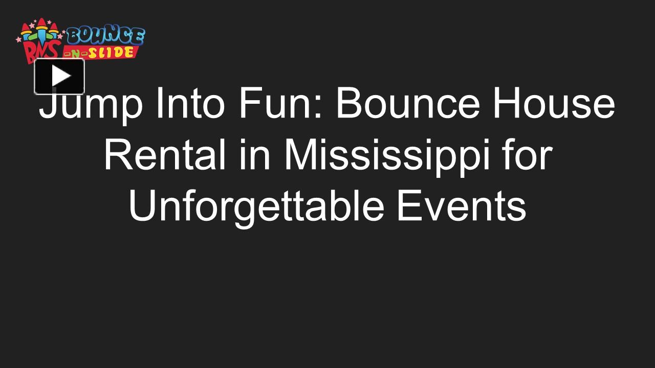PPT Jump Into Fun Bounce House Rental in Mississippi for