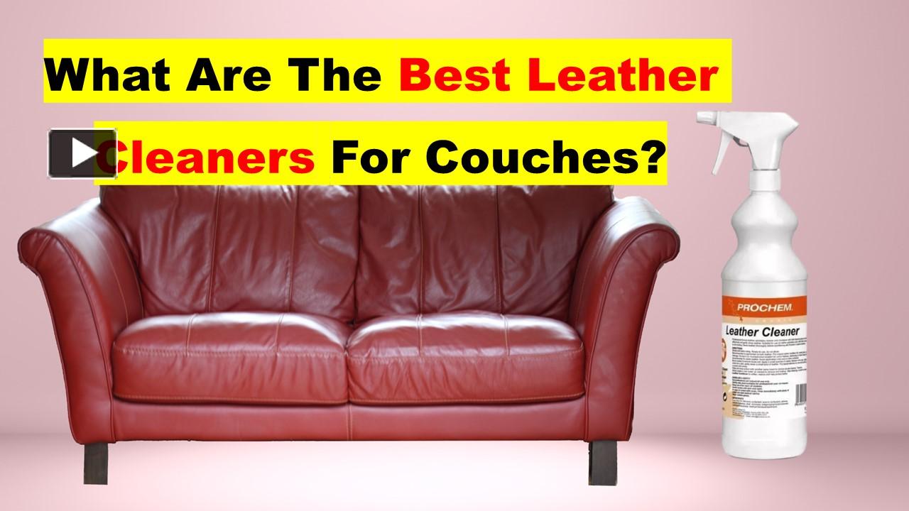 PPT What Are The Best Leather Cleaners For Couches. PowerPoint
