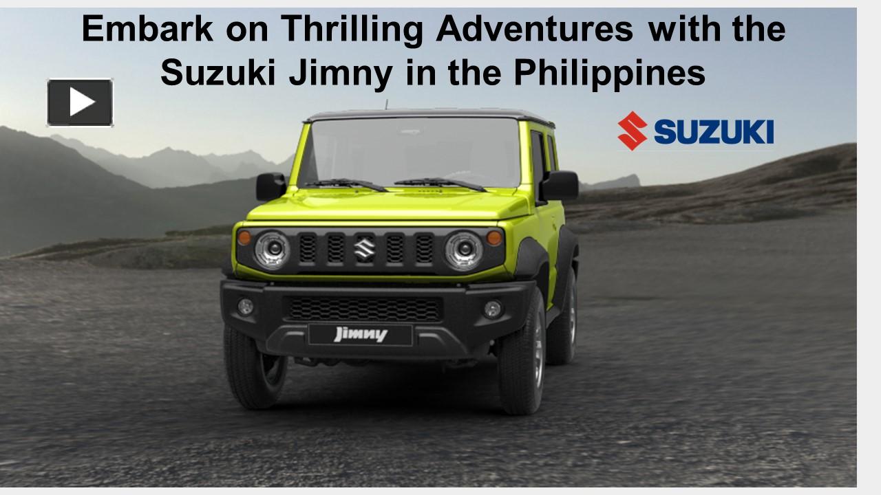 PPT – Embark on Thrilling Adventures with the Suzuki Jimny in the