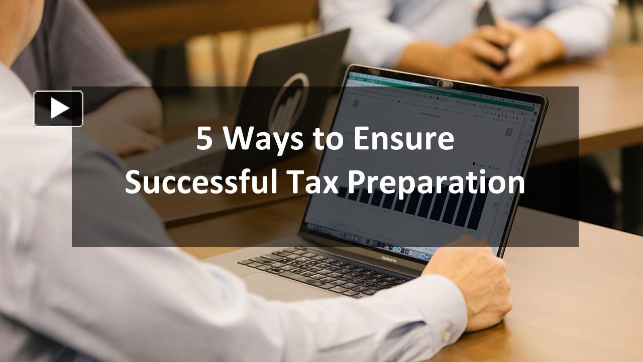  5 Ways to Ensure Successful Tax Preparation 