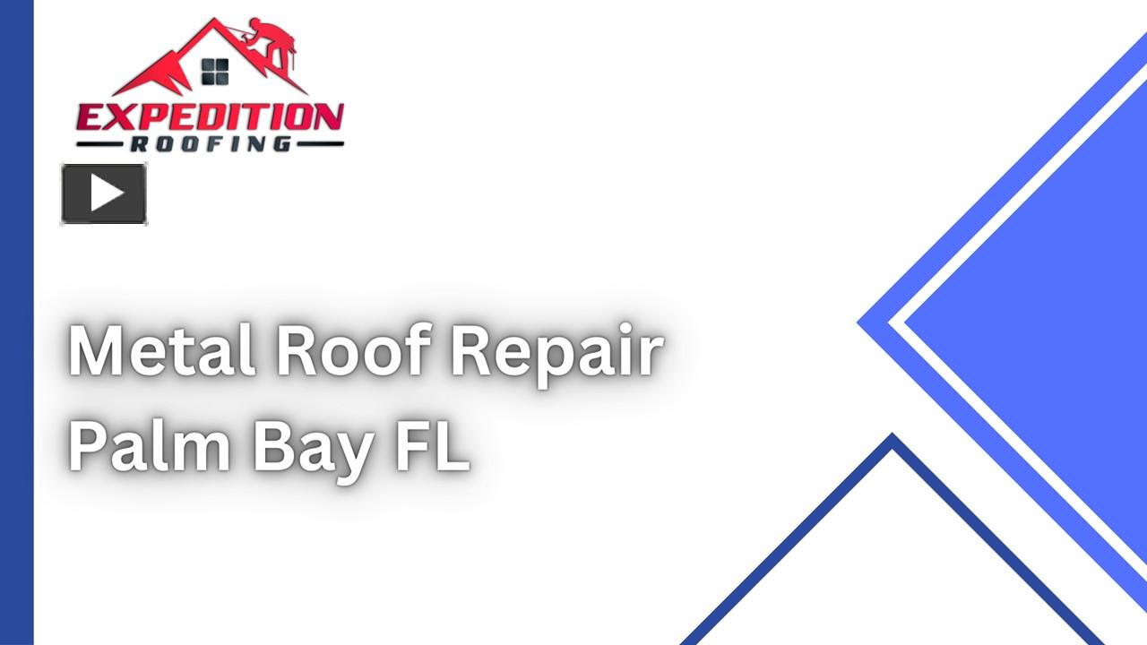 PPT Metal Roof Repair Palm Bay FL PowerPoint presentation free to