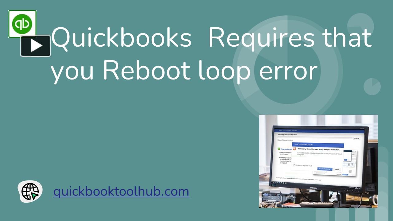 PPT – Rectify QuickBooks Requires that you Reboot Loop Error PowerPoint presentation | free to download  - id: 991182-NjM5O