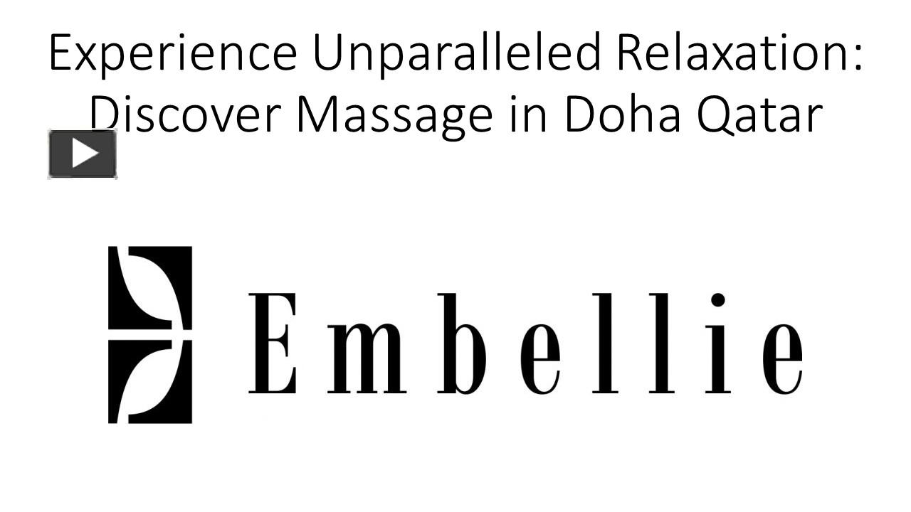 PPT Experience Unparalleled Relaxation Discover Massage in Doha Qatar PowerPoint presentation