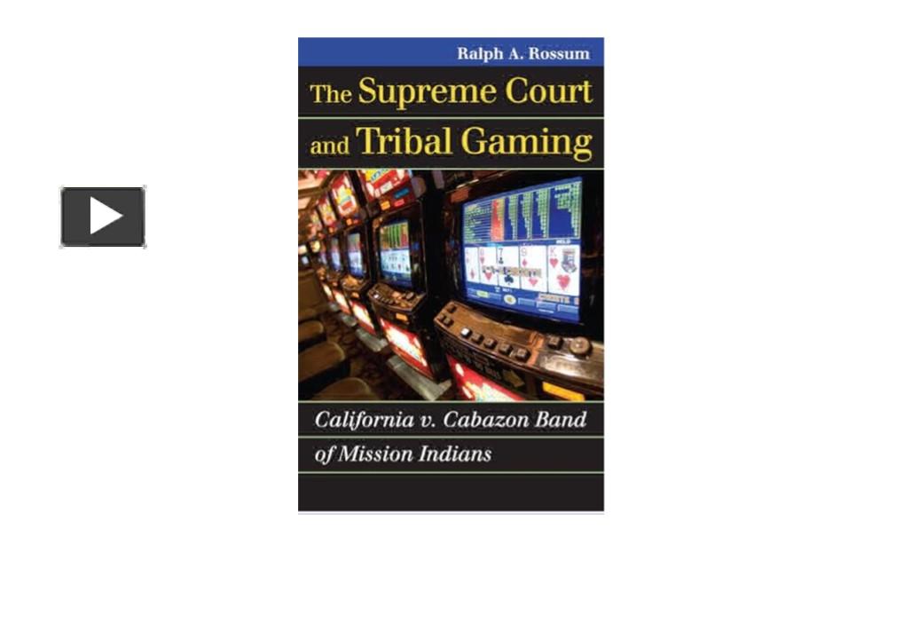 PPT PDF⚡(READ ONLINE) The Supreme Court and Tribal Gaming California