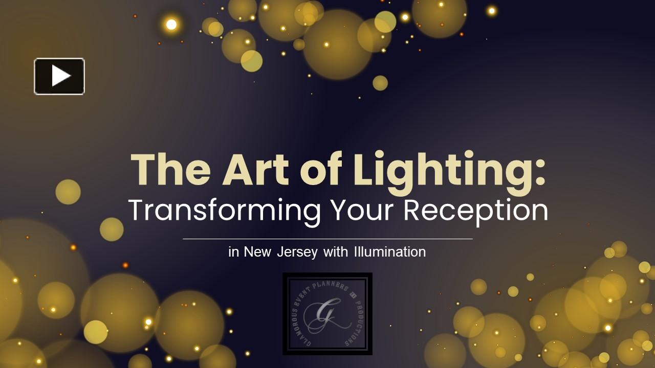 PPT The Art of Lighting Transforming Your Reception in New Jersey with Illumination