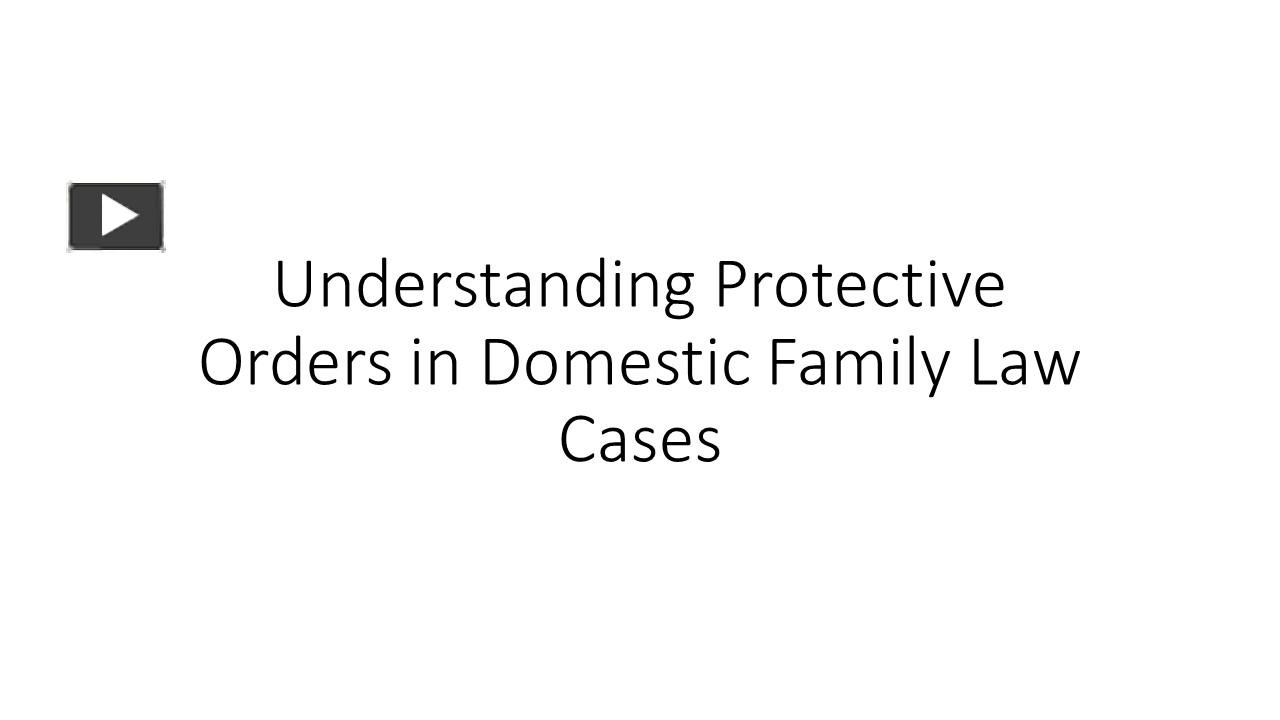 PPT Understanding Protective Orders in Domestic Family Law Cases (6