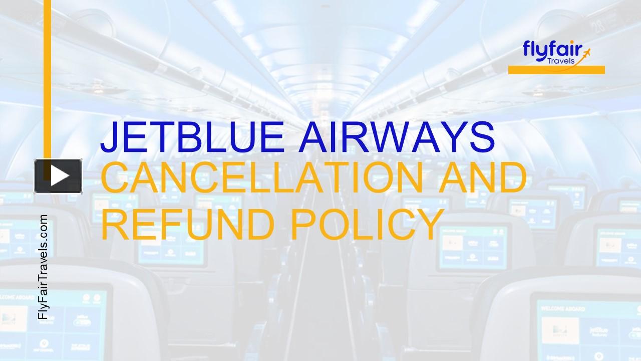 PPT What is JetBlue Airways Cancellation and Refund Policy