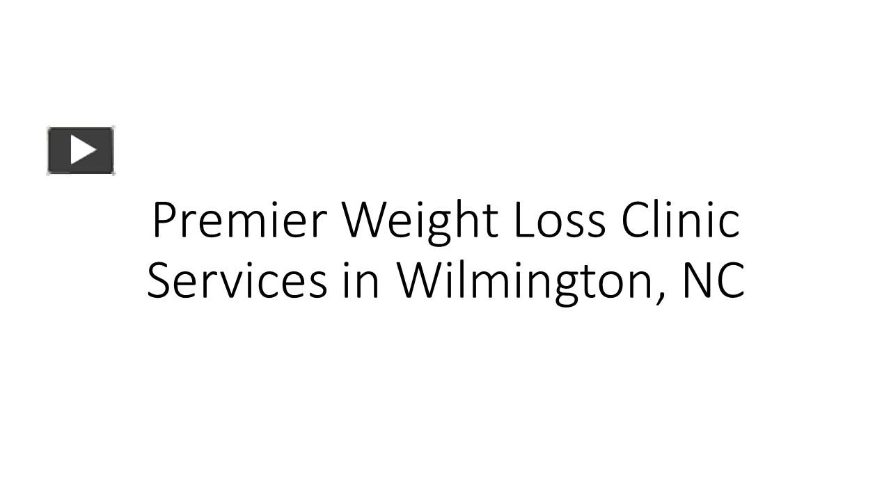 PPT Premier Weight Loss Clinic Services in Wilmington, NC PowerPoint