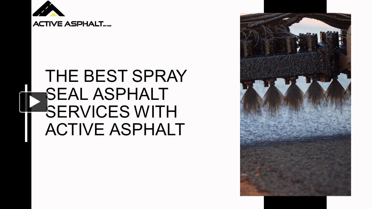 PPT The Best Spray Seal Asphalt Services With Active Asphalt PowerPoint presentation free to