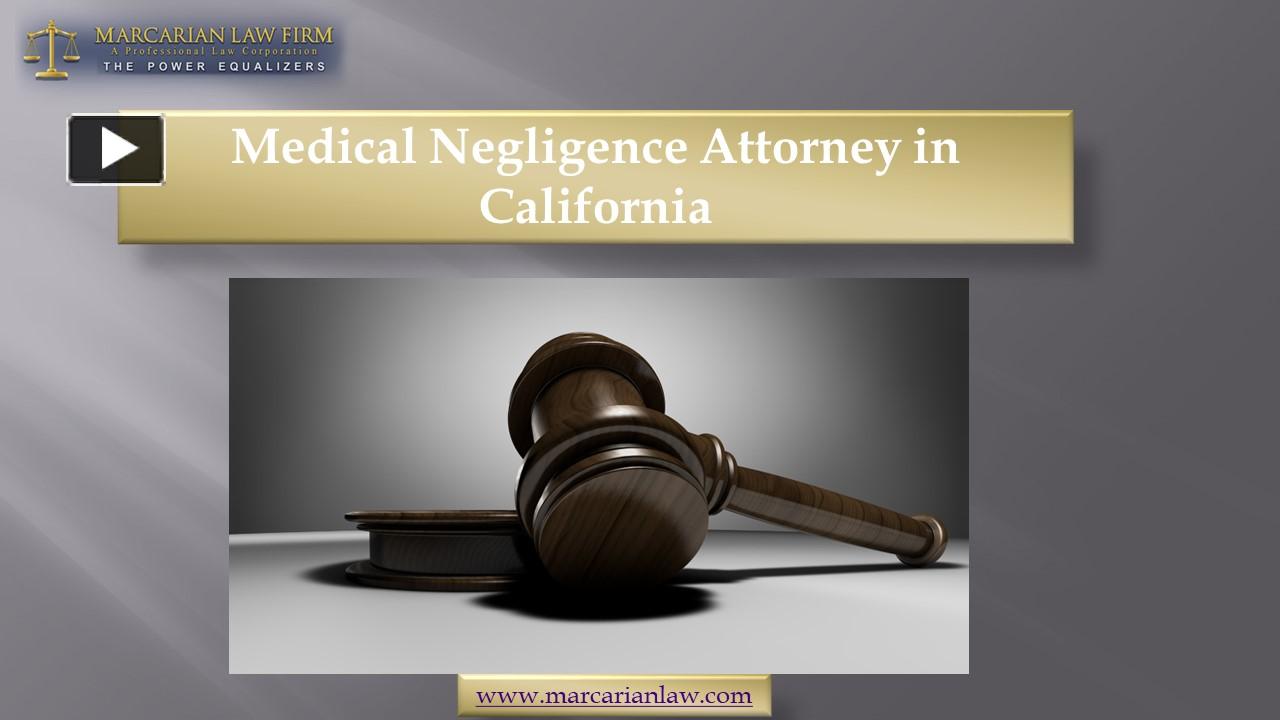 PPT Contact Our Medical Negligence Attorney in California 2024