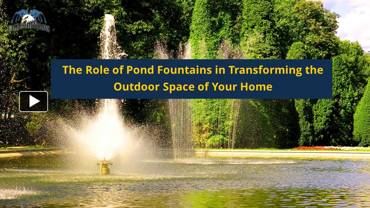 The Role of Pond Fountains in Transforming the Outdoor Space of Your ...