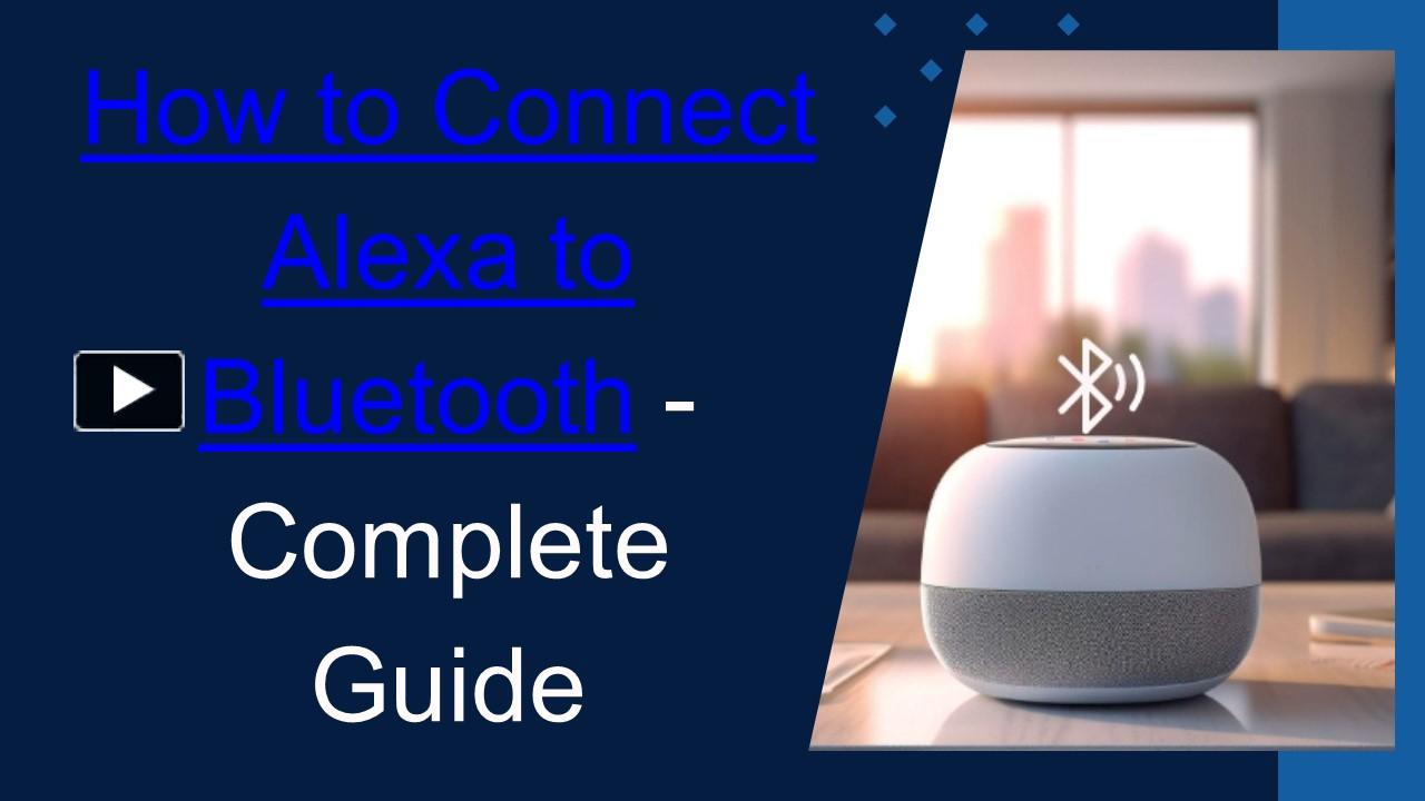PPT How to Connect Alexa to Bluetooth Complete Guide PowerPoint