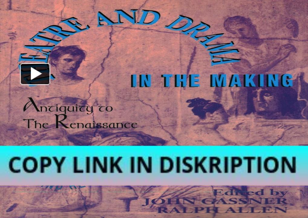 PDF_ Theatre and Drama in the Making: Antiquity to the Renaissance (Ap ...