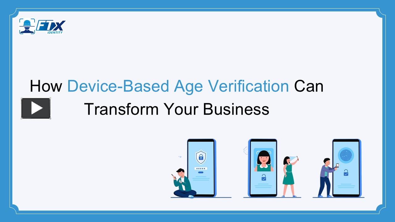 PPT How DeviceBased Age Verification Can Transform Your Business