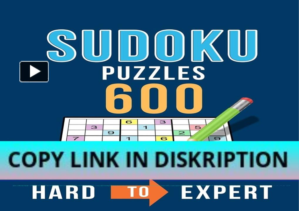 PPT PDF/READ/DOWNLOAD Sudoku 600 Puzzles Hard to Expert Ultimate