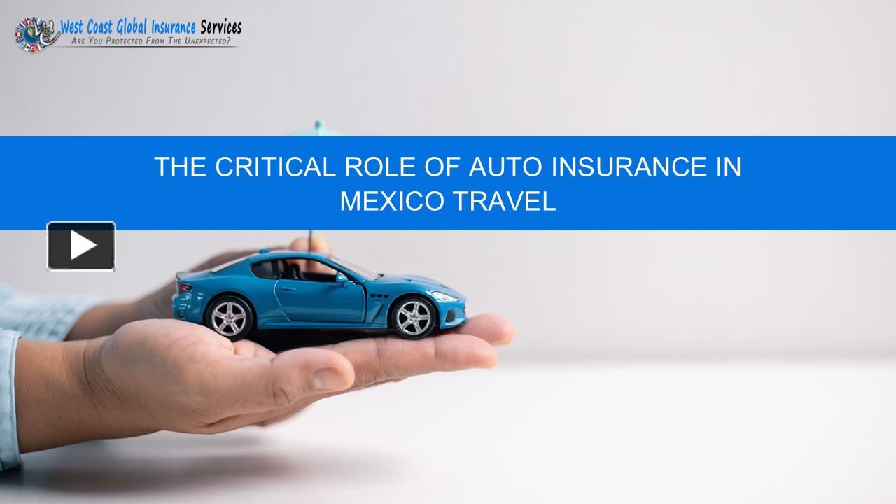 PPT The Critical Role of Auto Insurance in Mexico Travel PowerPoint