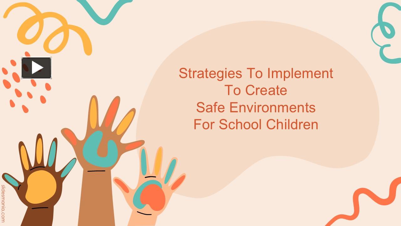 Strategies To Implement To Create Safe Environments For School Children ...