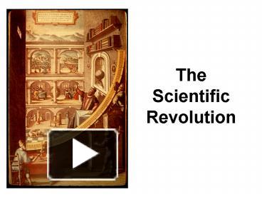 PPT – The Scientific Revolution PowerPoint presentation | free to view ...