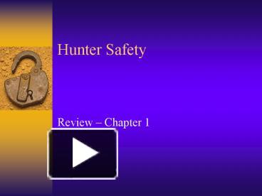 PPT – Hunter Safety PowerPoint presentation | free to view - id: 10ba0 ...
