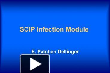 PPT – SCIP Infection Module PowerPoint presentation | free to view - id ...