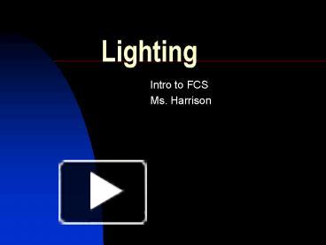 PPT – Lighting PowerPoint presentation | free to view - id: 11ce2a-NDRlZ