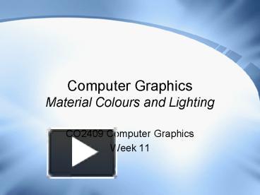 PPT – Computer Graphics Material Colours and Lighting PowerPoint ...
