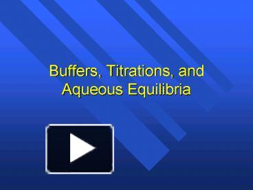Buffers, Titrations, and Aqueous Equilibria presentation | free to view