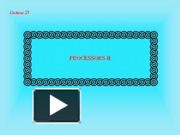 Processors II presentation | free to view