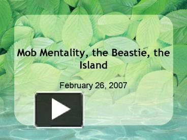 Mob Mentality, the Beastie, the Island presentation | free to view