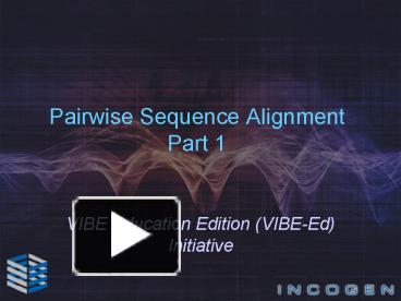 Pairwise Sequence Alignment Part 1 presentation | free to view
