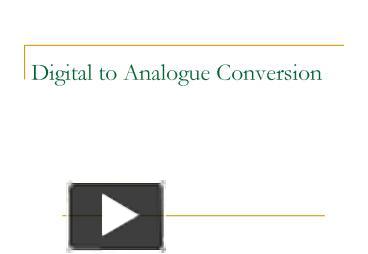PPT – Digital to Analogue Conversion PowerPoint presentation | free to ...
