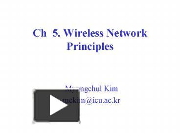 Ch 5. Wireless Network Principles presentation | free to view