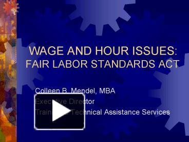 PPT – WAGE AND HOUR ISSUES: FAIR LABOR STANDARDS ACT PowerPoint ...