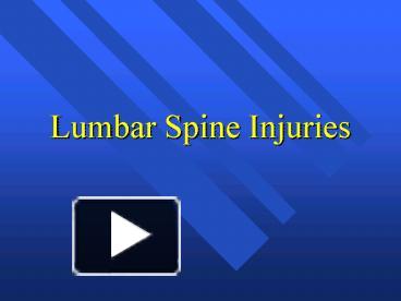 Ppt Lumbar Spine Injuries Powerpoint Presentation Free To View Id