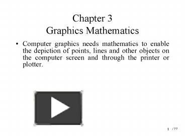 Chapter 3 Graphics Mathematics presentation | free to view